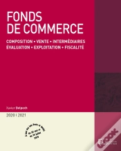 Capa do artigo Fonds De Commerce ; Composition, Vente, Intermédiaires, Évaluation, Exploitation, Fiscalité (Édition 2020/2021)