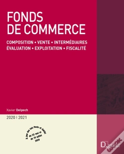 Capa do artigo Fonds De Commerce ; Composition, Vente, Intermédiaires, Évaluation, Exploitation, Fiscalité (Édition 2020/2021)