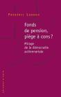 Fonds De Pension, Piège À Cons ? Mirage De La Démocratie Actionnariale - Preview