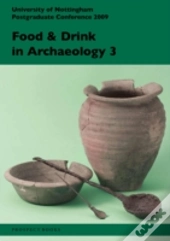 Food And Drink In Archaeology 3