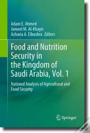 Food And Nutrition Security In The Kingdom Of Saudi Arabia, Vol. 1