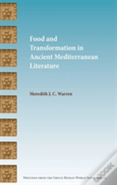 Food And Transformation In Ancient Mediterranean Literature