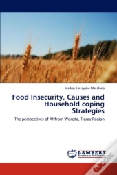Food Insecurity, Causes And Household Coping Strategies