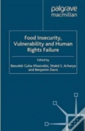 Food Insecurity, Vulnerability And Human Rights Failure