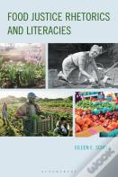 Food Justice Rhetorics And Literacies
