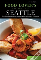 Food Lovers' Guide To(R) Seattle