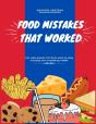 Food Mistakes That Worked - Preview