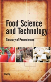 Food Science And Technology: Glossary Of Preeminence