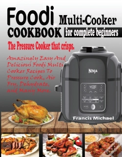 Capa do artigo Foodi Multi-Cooker Cookbook For Complete Beginners