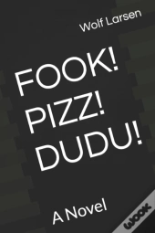 Fook! Pizz! Dudu!