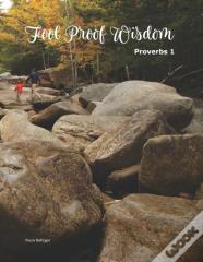 Fool-Proof Wisdom Proverbs 1