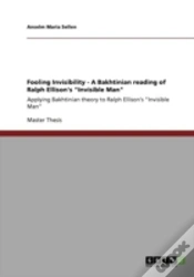 Capa do artigo Fooling Invisibility - A Bakhtinian Reading Of Ralph Ellison