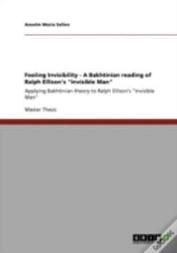 Capa do artigo Fooling Invisibility - A Bakhtinian Reading Of Ralph Ellison'S "Invisible Man"