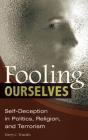 Fooling Ourselves - Preview