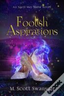 Foolish Aspirations; April May Snow Psychic Mystery Novel #1