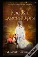 Foolish Expectations; April May Snow Novel #5