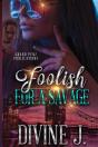 Foolish For A Savage - Preview