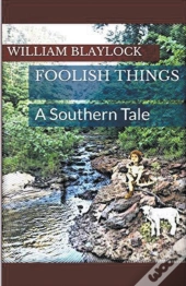 Foolish Things: A Southern Tale