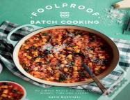 Foolproof Batch Cooking
