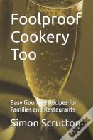Foolproof Cookery Too