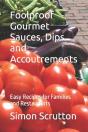 Foolproof Gourmet Sauces, Dips And Accoutrements - Preview