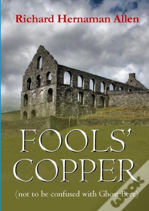 Fools' Copper (Not To Be Confused With Ghost Beer)
