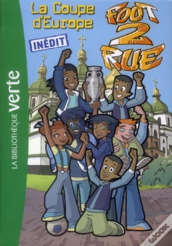 Capa do artigo Foot 2 Rue T.35 ; La Coupe D'Europe