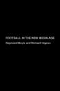 Football In The New Media Age - Preview
