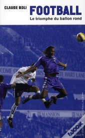 Football, Le Triomphe Du Ballon Rond