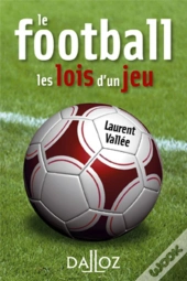 Football ; Les Lois D'Un Jeu