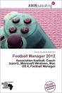 Football Manager 2012 - Preview
