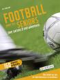 Football Pour Les Séniors ; Une Année D'Entraînement - Preview