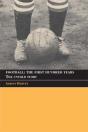Football: The First Hundred Years - Preview