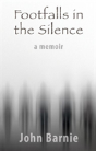Footfalls In The Silence - A Memoir - Preview