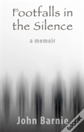 Footfalls In The Silence - A Memoir