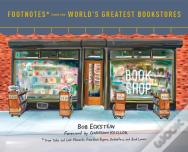 Footnotes From The World'S Greatest Bookstores