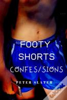 Footy Shorts Confessions