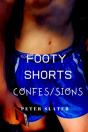 Footy Shorts Confessions - Preview