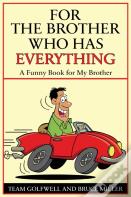 For A Brother Who Has Everything