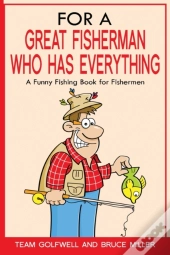 For A Great Fisherman Who Has Everything