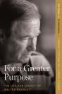 For A Greater Purpose: The Life And Lega - Preview
