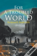For A Troubled World