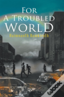 For A Troubled World