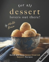 For All Dessert Lovers Out There!