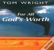 For All God'S Worth