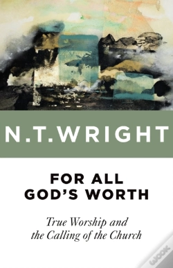 Capa do artigo For All God'S Worth: True Worship And Th