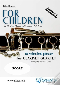 Capa do artigo For Children By Bartok - Easy Clarinet Quartet ( Score)