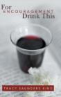 For Encouragement Drink This - Preview