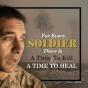 For Every Soldier There Is A Time To Kill & A Time To Heal - Preview