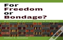 For Freedom Or Bondage?